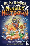 Jones, Rob Lloyd - Me, My Brother and the Monster Meltdown