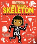 Farooki, Dr Roopa - Dr Roopa's Body Books: The Super Skeleton