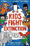 Dorey, Martin - Kids Fight Extinction: How to be a #2minutesuperhero