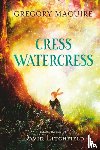 Maguire, Gregory - Cress Watercress