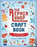 - The Repair Shop Craft Book: Over 30 Creative Crafts for Children