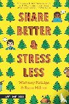 Phillips, Whitney, Milner, Ryan - Share Better and Stress Less