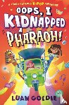 Goldie, Luan - Oops, I Kidnapped a Pharaoh!