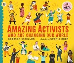 Schiller, Rebecca - Amazing Activists Who Are Changing Our World