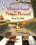 Smith, Briony May - A Practical Present for Philippa Pheasant