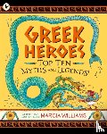 Williams, Marcia - Greek Heroes: Top Ten Myths and Legends!
