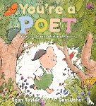 Taylor, Sean - You're a Poet: Ways to Start Writing Poems