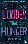 Schu, John - Louder Than Hunger