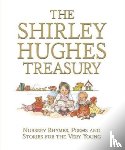 Hughes, Shirley - The Shirley Hughes Treasury: Nursery Rhymes, Poems and Stories for the Very Young