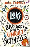 Stowell, Louie - Loki: A Bad God's Guide to Unruly Activities