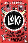 Stowell, Louie - Loki: A Bad God's Guide to Making Enemies