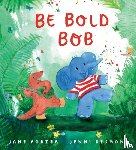 Porter, Jane - Be Bold, Bob
