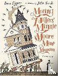 Eggers, Dave - Moving the Millers' Minnie Moore Mine Mansion: A True Story