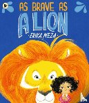 Meza, Erika - As Brave as a Lion