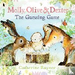 Rayner, Catherine - Molly, Olive and Dexter: The Guessing Game
