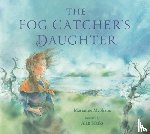 McShane, Marianne - The Fog Catcher's Daughter