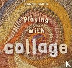Baker, Jeannie - Playing with Collage