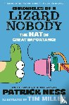 Ness, Patrick - Chronicles of a Lizard Nobody: The Hat of Great Importance