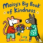 Cousins, Lucy - Maisy's Big Book of Kindness