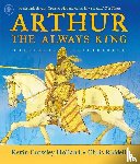 Crossley-Holland, Kevin - Arthur: The Always King