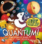 Edge, Christopher - Quantum! The Strange Science of the Smallest Stuff in the Universe