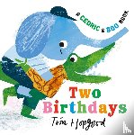 Hopgood, Tim - A Cedric and Boo Book: Two Birthdays