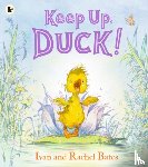 Bates, Ivan, Bates, Rachel - Keep Up, Duck!