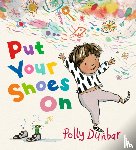 Dunbar, Polly - Put Your Shoes On