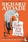 Ayoade, Richard - The Fairy Tale Fan Club: Legendary Letters Collected by C.C. Cecily