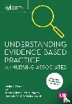 Owens, Melissa, Adams, Jenny, Rogers, Peter, Smith, Hannah - Understanding Evidence-Based Practice for Nursing Associates
