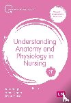 Knight, John, Nigam, Yamni, Cutter, Jayne - Understanding Anatomy and Physiology in Nursing