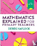 Haylock, Derek - Mathematics Explained for Primary Teachers