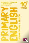 Medwell, Jane A, Wray, David, Minns, Hilary, Griffiths, Vivienne - Primary English: Teaching Theory and Practice