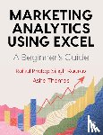 Kaurav, Rahul Pratap Singh, Thomas, Asha - Marketing Analytics Using Excel