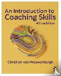 van Nieuwerburgh, Christian - An Introduction to Coaching Skills