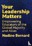 Bernard, Nadine - Your Leadership Matters