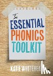 Whitehead, Katie - The Essential Phonics Toolkit