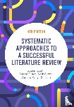 Booth, Andrew, Sutton, Anthea, Clowes, Mark, Martyn-St James, Marrissa - Systematic Approaches to a Successful Literature Review