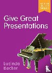 Becker, Lucinda - Give Great Presentations