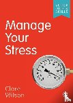 Wilson, Clare - Manage Your Stress