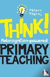 Mughal - Think!: Metacognition-powered Primary Teaching - Metacognition-powered Primary Teaching