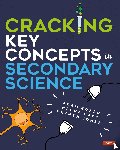 Boxer, Adam, Dave, Heena, Jones, Gethyn - Cracking Key Concepts in Secondary Science