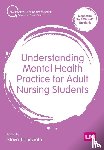 Trenoweth - Understanding Mental Health Practice for Adult Nursing Students
