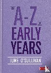 O'Sullivan, June - The A to Z of Early Years
