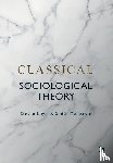 Steven Loyal, Sinisa Malesevic - Classical Sociological Theory