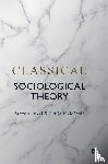 Loyal, Steven, Malesevic, Sinisa - Classical Sociological Theory