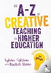 Ashton, Sylvia, Stone, Rachel - An A-Z of Creative Teaching in Higher Education