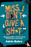 Bates - Miss, I don t give a sh*t