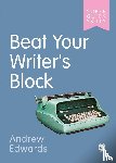 Edwards, Andrew - Beat Your Writer's Block