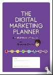 Hanlon, Annmarie - The Digital Marketing Planner - Your Step-by-Step Guide